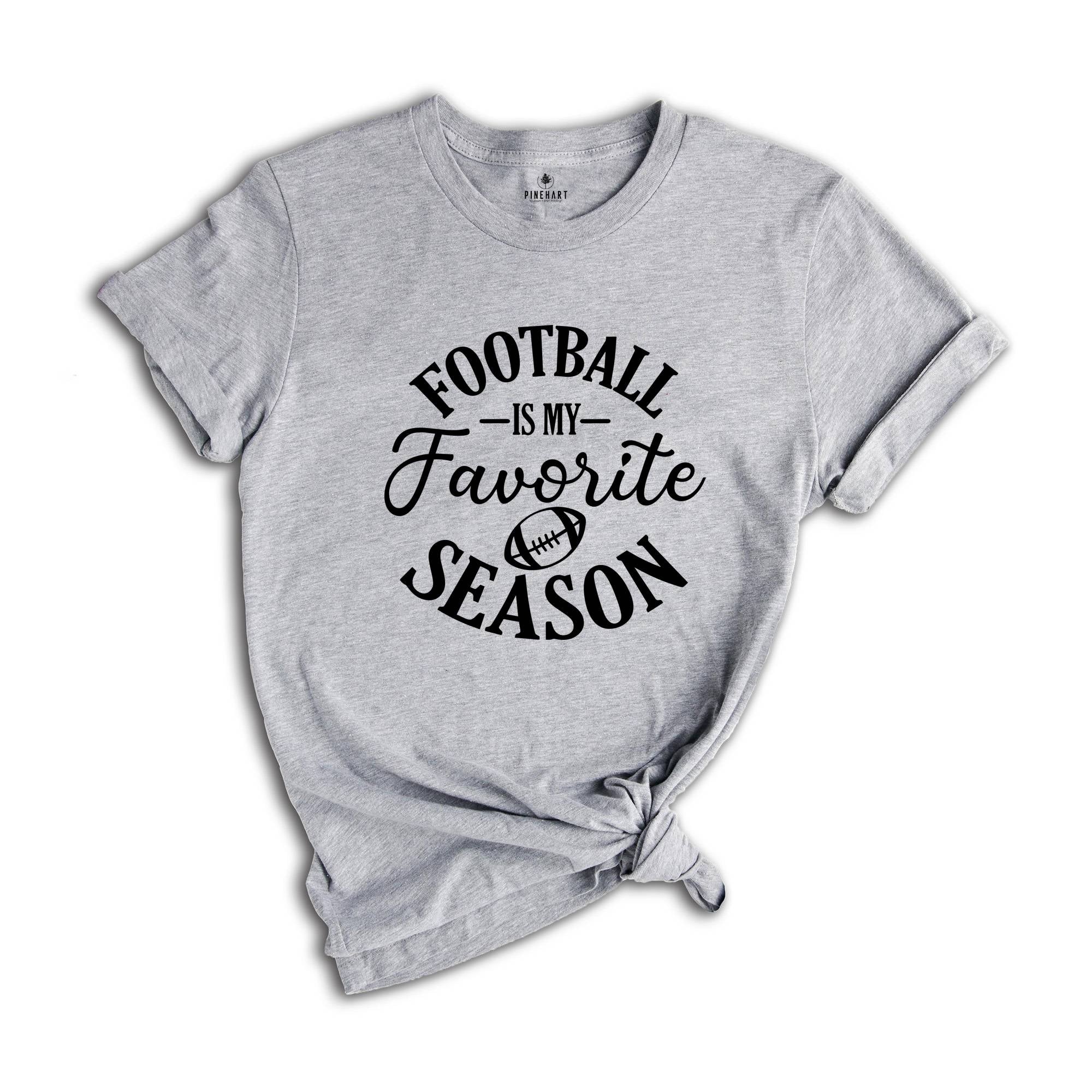 Football Is My Favorite Season Shirt, Game Day Shirt, Football Season T-Shirt, College Football Shirt, Cute Football Tee