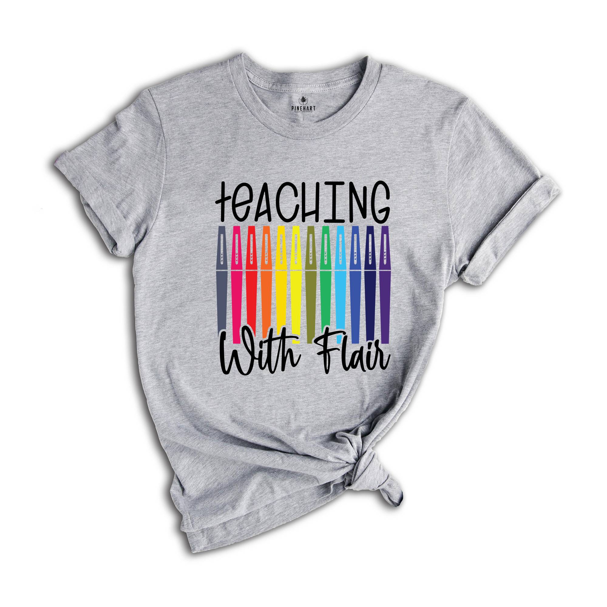 Teaching With Flair, Teaching Shirt, Teaching Shirt, Teacher Shirt, Teacher Gifts, Preschool Teacher, Gift For Teacher, Flair Pen Shirt