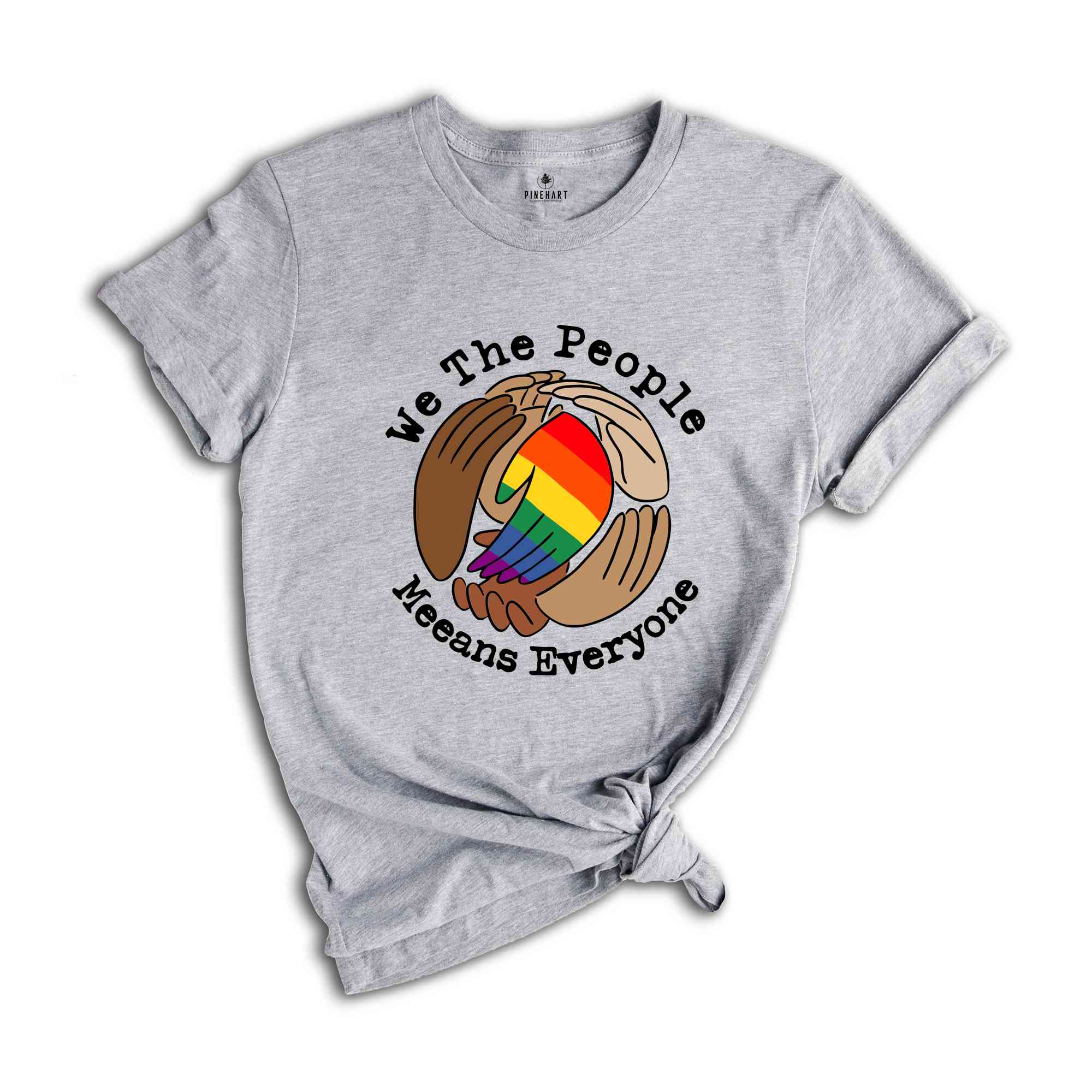 Pretty We The People Meeans Everyone Hand LGBT Flag T-Shirt, Rainbow Shirt, Pride Month LGBT Shirt, Pride Shirt, Lgbtq Lovers Shirt