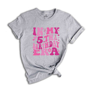 In My 5th Birthday Era Shirt, Birthday Girl Shirt, Cute Birthday Shirt, Kids Birthday Shirt, Five Year Old Shirt, Birthday Party Shirt