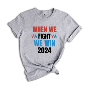 When We Fight We Win 2024 Shirt, Kamala Harris Shirt, Presidential Election Shirt, Democrat Shirt, I'm Speaking Political, Voting Tee