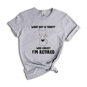 What Day Is Today Who Cares I'm Retired Shirt, Retired 2024 Shirt, Funny Black Cat Shirt, Retirement Gift, Funny Retired Shirt