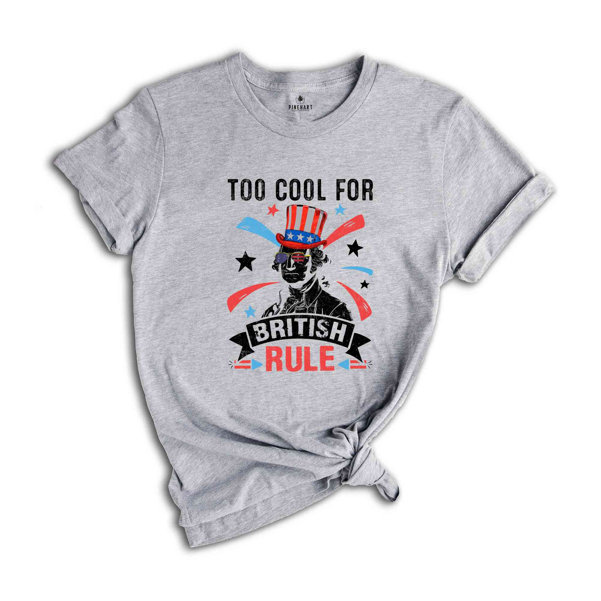 Too Cool For British Rule Shirt, Funny 4th Of July Shirt, 4th Of July Shirt, 4th Of July Gift,Retro America Shirt, Independence Day Shirt