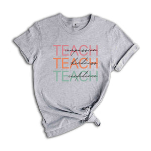 Compassion Kindness Confidence Teacher Shirt, Teach Shirt, Gift For Teacher Shirt, Trendy Teacher Shirt, New Teacher Shirt