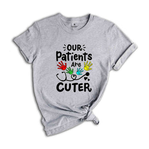 Our Patients are Cuter Pediatric OT Shirt, Pediatric Ot Shirt, Pediatric Therapy Shirt, Children Education Shirt