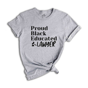 Proud Black Educated Shirt, Law Student Shirt, Graduation Gift for Law Students, Law School Gift, Human Rights Shirt, Law School Shirt