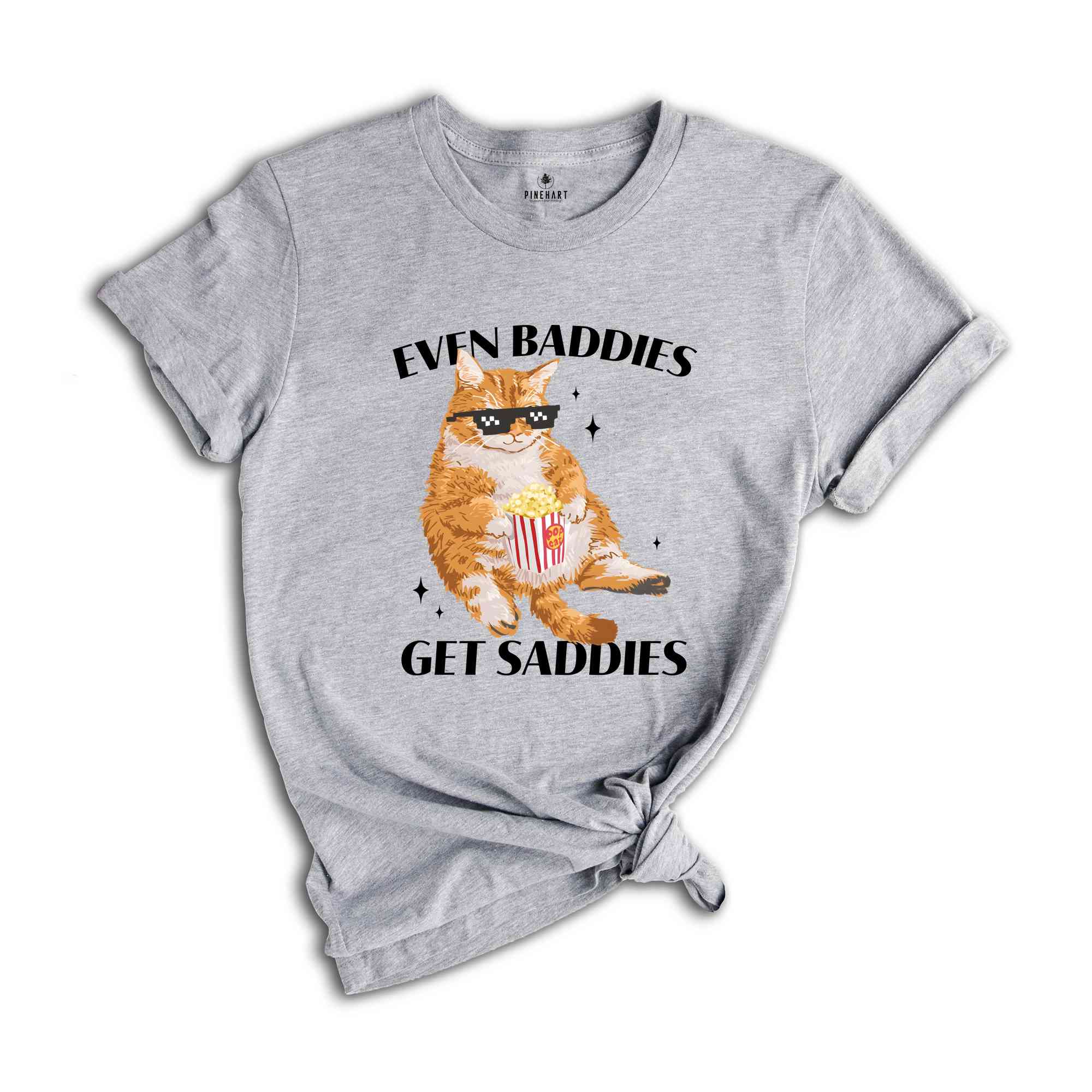 Even Baddies Get Saddies Funny Cat Meme Shirt, Cat Lover Shirt, Cat Meme Shirt, Funny Cat Shirt, Vintage Tshirts, Trendy Shirts