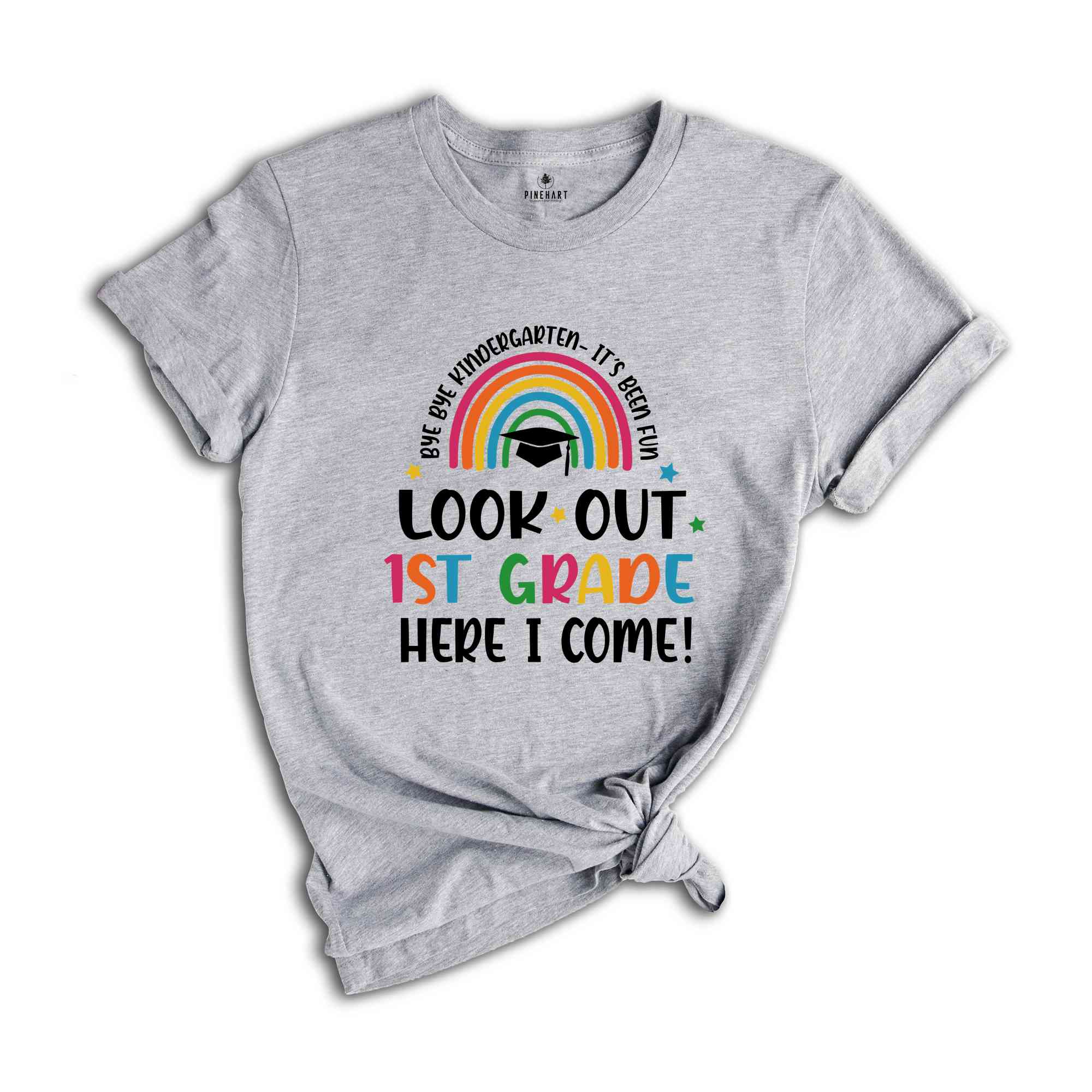 Bye Bye Kindergarten I'ts Been Fun, Look Out 1st Grade Here I Come Shirt, Kindergarten Graduation Shirt, Kindergarten Tshirt