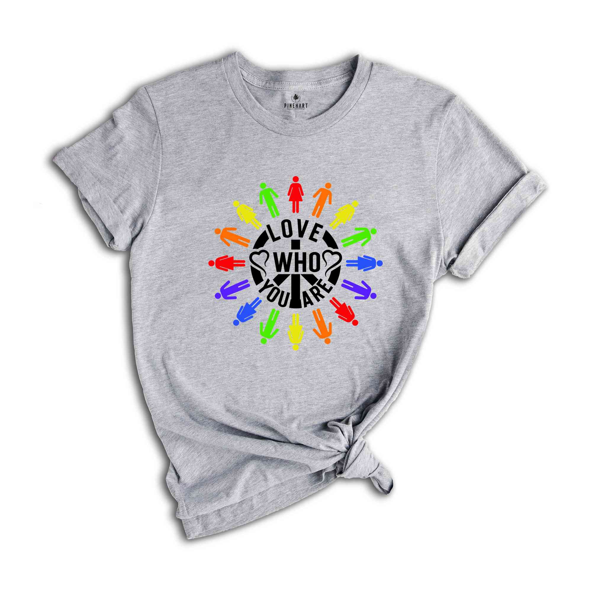 Love Who You Are Pride Shirt, Gay Pride Shirt, LGBT Shirt, Gay Shirt, Rainbow Shirt, Lgbt Flag Shirt, Pride Lover Shirt