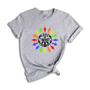 Love Who You Are Pride Shirt, Gay Pride Shirt, LGBT Shirt, Gay Shirt, Rainbow Shirt, Lgbt Flag Shirt, Pride Lover Shirt