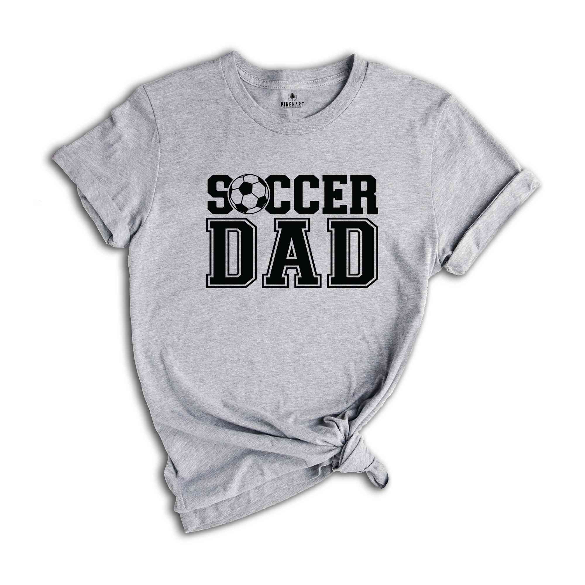 Soccer Dad Shirt, Father's Day Shirt, Best Dad Shirt, Gift for Dad, Cute Mens Gift, Soccer Lover Shirt, Gift for Husband, Father Shirt