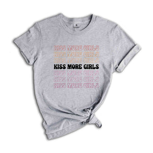 Kiss More Girls LGBT Shirt, Lesbian Pride, LGBTQ Pride Tee, Rainbow Pride Shirt, Pride Ally Tee, Love Is Love Shirt, Social Justice Shirt