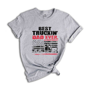 Best Truckin Dad Ever Shirt, Father Day Shirt, Funny Dad Shirt, Dad Shirt, Father Shirt, Trucker Dad Shirt, Dad Gift