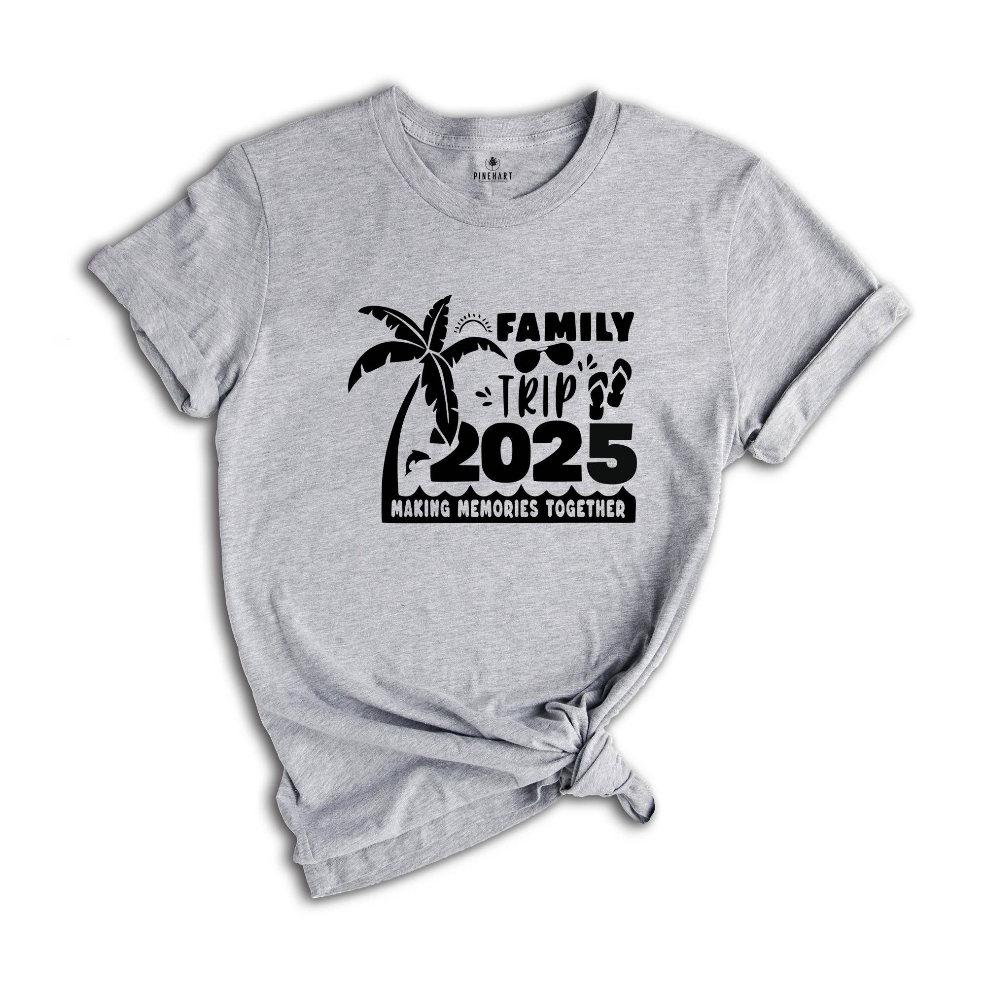 Family Trip 2025 Making Memories Together Shirt, Family Vacation Shirt, vacation shirt, Trendy Shirt, Matching Shirt