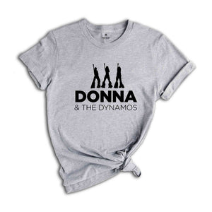 Mamma Mia Shirt, Donna and The Dynamos, Musical Series Shirt, Mamma Mia Sweatshirt, Here We Go Again, Girl Power Shirt