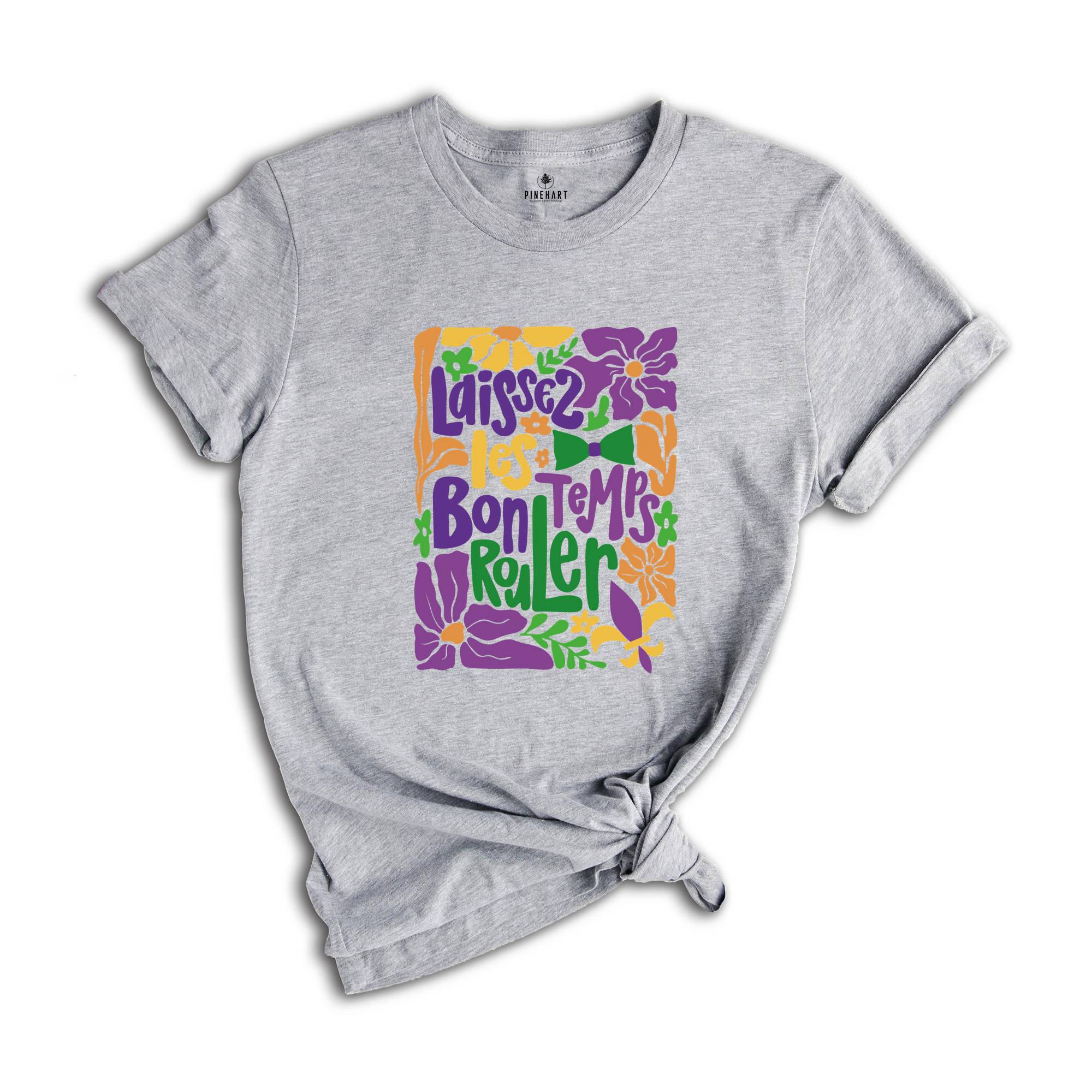 Laissez Les Bon Temps Rouler T-Shirt, Mardi Gras Shirt, Fat Tuesday, Laissez Les Bon Temps Rouler Tee, Carnival Tee, Mardi Gras Gift Tees