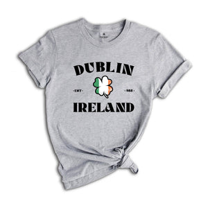 Dublin Ireland Shirt, St Patricks Day T-shirt, Saint Patricks Day Tee, Womens Saint Patricks Day Gift, Irish Gifts