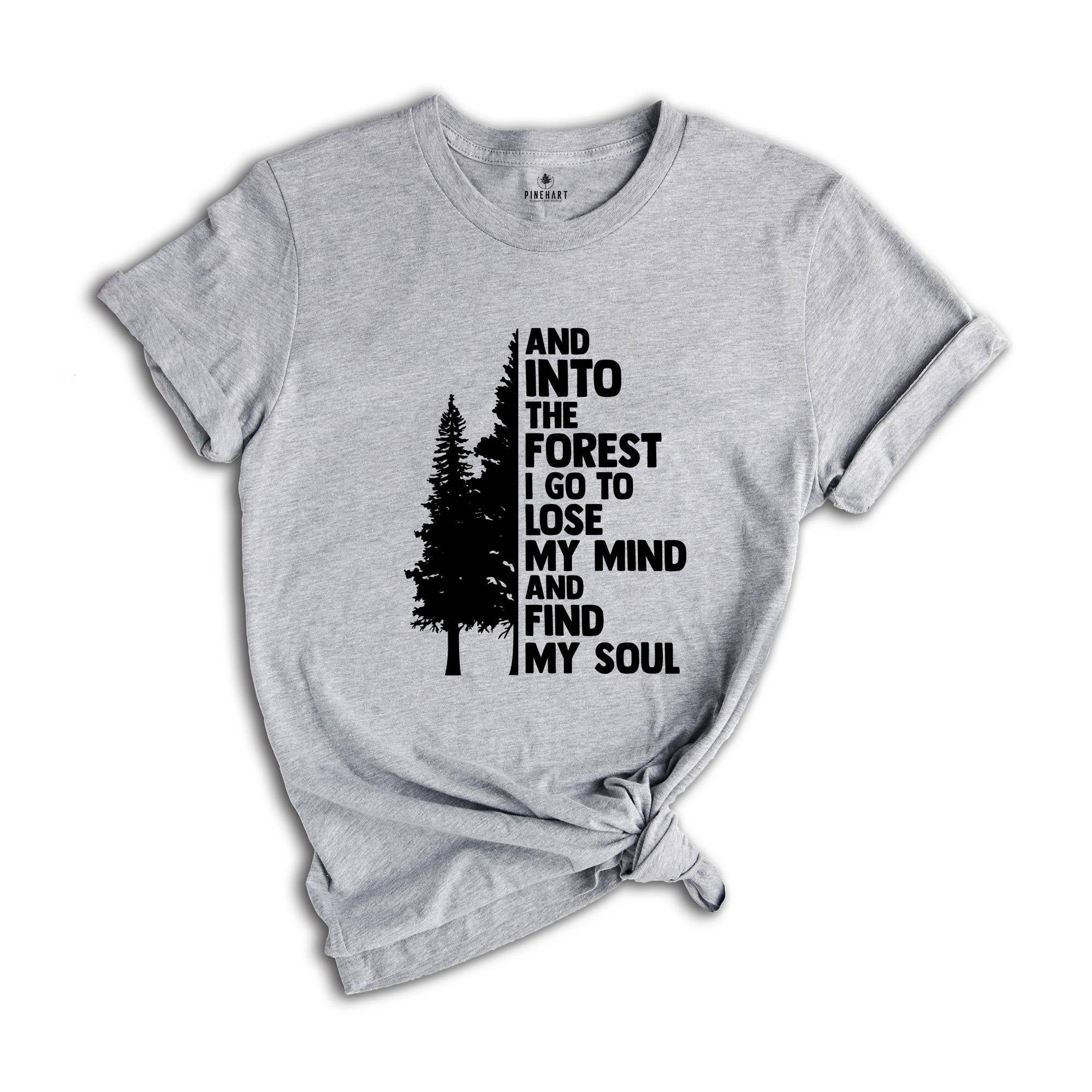 Hiking Shirts, And Into the Forest I Go Shirt, Adventure Shirt, Climbing Shirt, Nature Lover Shirt, Camping T-Shirt, Wide Waters Shirt