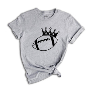 Football King Shirt, King Sport Shirt, Game Day Shirt, Football Crown Shirt, Football Season Shirt, Football Fan Shirt