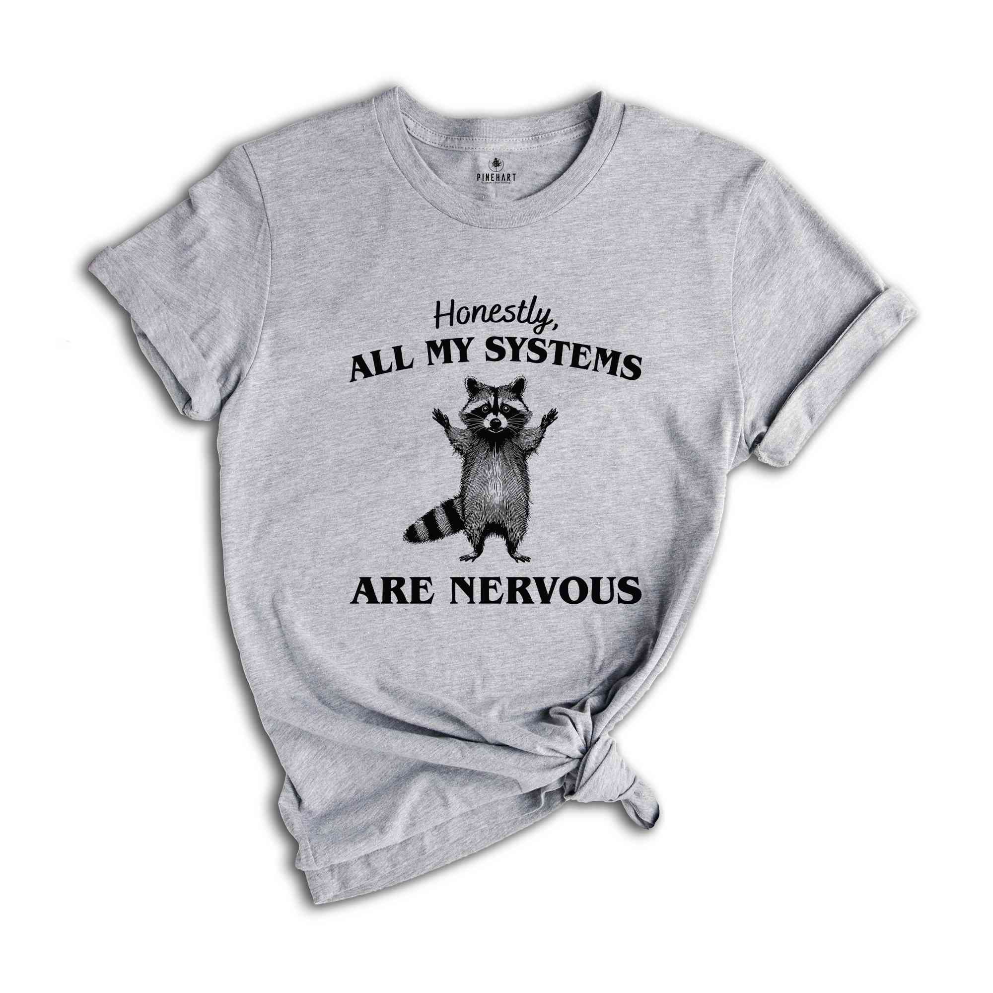 Honestly All My Systems Are Nervous Shirt, Retro 90s Raccoon Shirt, Vintage T-Shirt, Funny Raccoon Tee