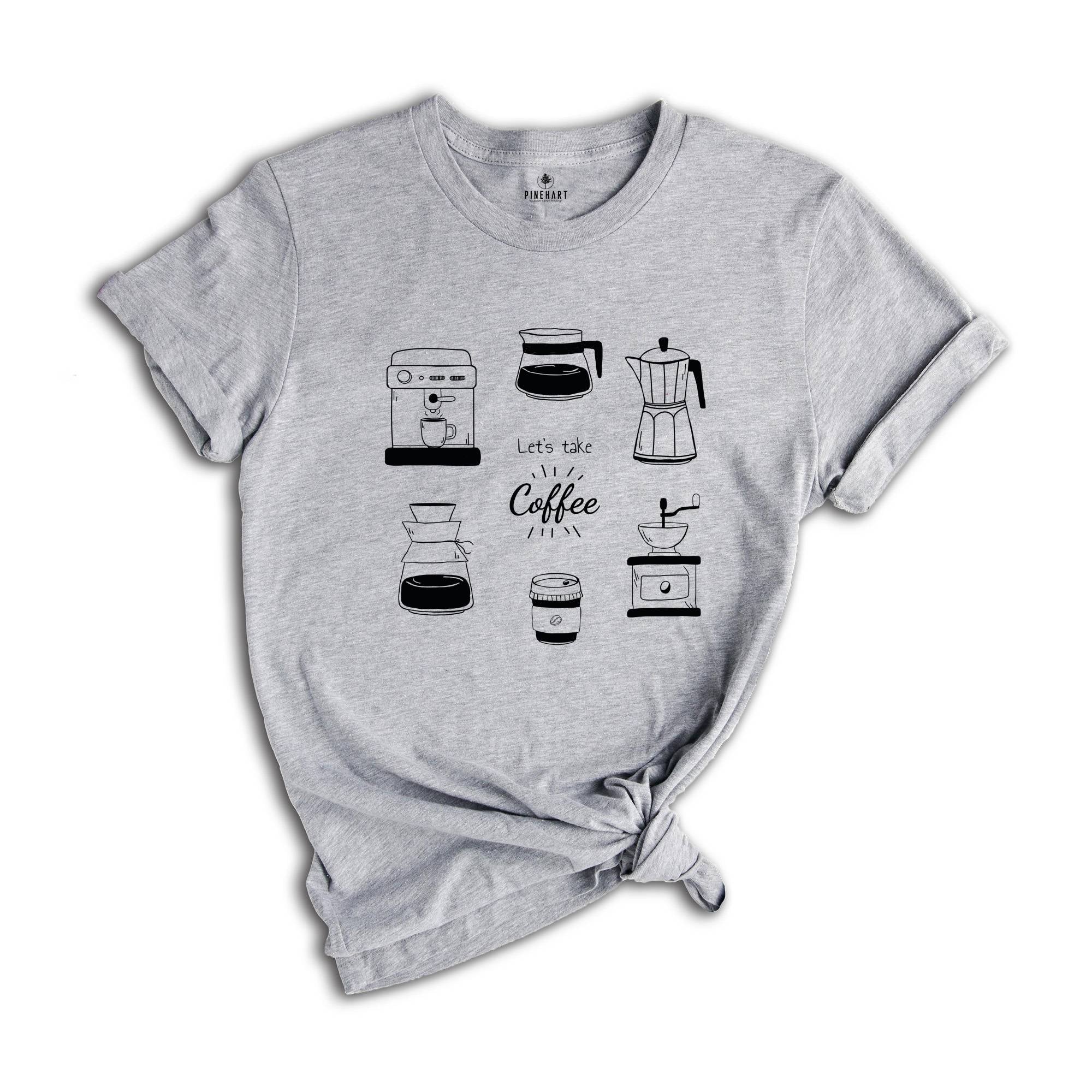 Let's Take Coffee Shirt, But First Coffee T-Shirt, Coffee Lovers Shirt, Funny Coffee Shirt, Coffee TShirt, Gift for Friend Tees