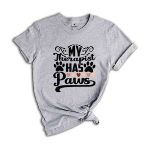 My Therapist Has Paws Shirt, Pet Owner Gifts, Gift for Her, Occupational Therapy Gifts, Animal Therapist Shirt, Dog Lover Shirt