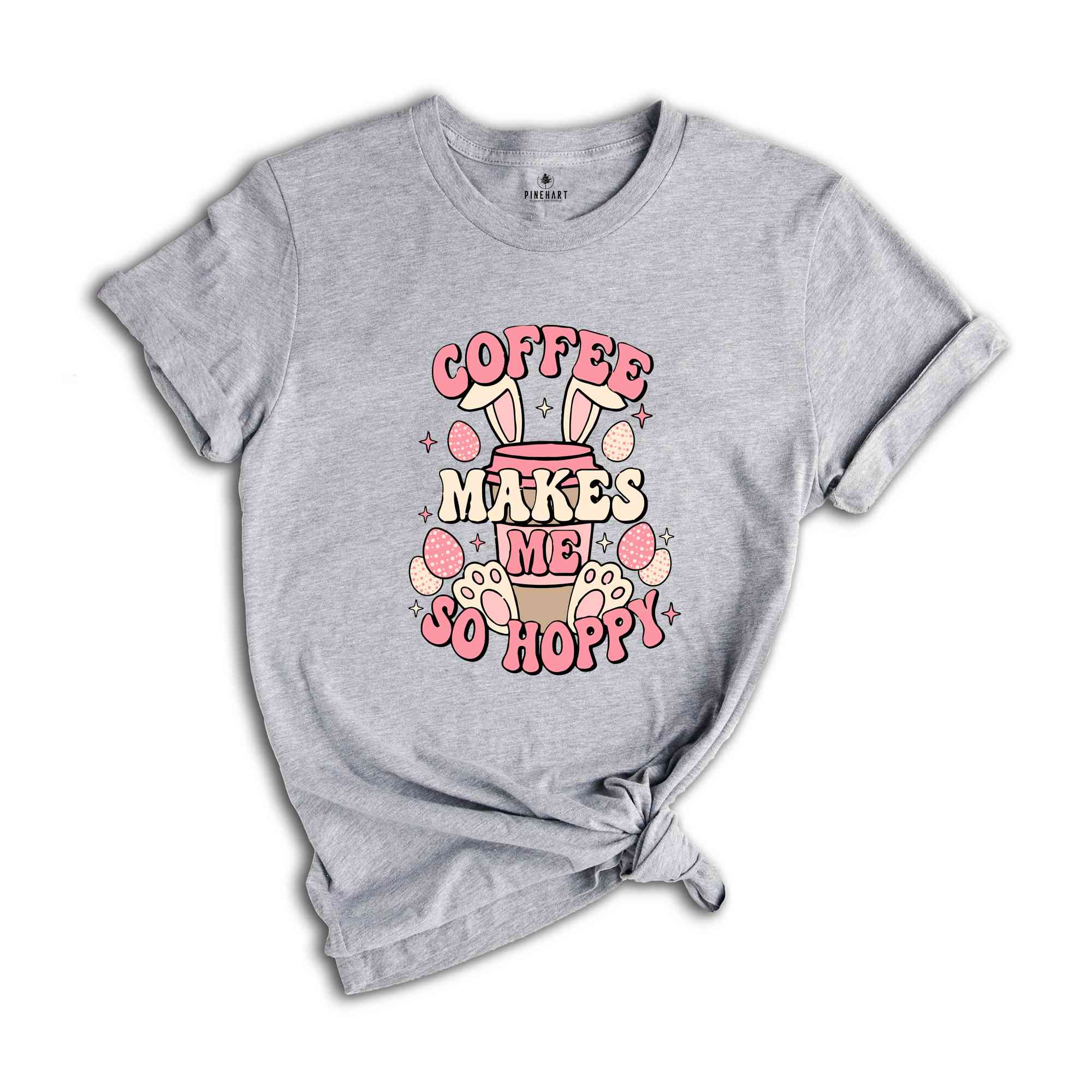 Coffee Makes Me So Hoppy Shirt, Easter Shirt, Easter Bunny Shirt, Cute Easter Shirt, Coffee Lover Shirt