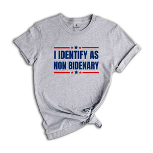 I Identify As Non Bidenary Shirt, Conservative Shirt, Trump Shirt, Anti Biden Shirt, Republican Shirt, Patriot Gift, American Flag Shirt