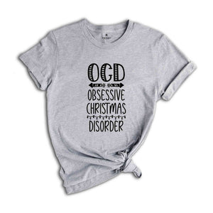 Obsessive Christmas Disorder Tee, Holiday Shirt, Christmas Shirt, Christmas Gift, Funny Christmas Tee, Xmas Tee, Holiday Gift