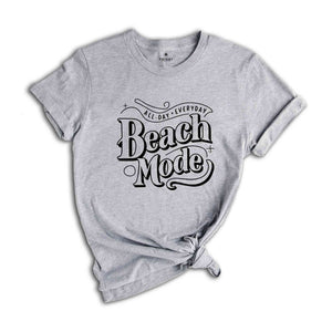 Beach Mode Shirt, Beach Shirt, Funny Summer Tees, Summer Quotes tee, Beach Vibes T-shirt, Besties Outfits, Matching Tees