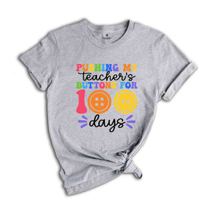 Pushing My Teacher's Buttons for 100 Days Shirt, 100 Days of School Tee, ökm, Teacher Life Shirt, Button Kids School Shirt