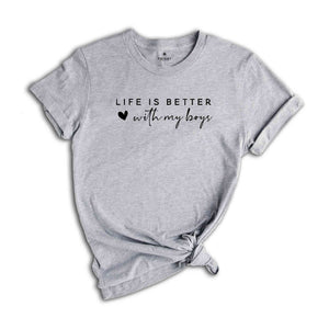 Life Is Better With My Boys Shirt, Boy Mom Shirt, Mom Shirt, Mom Life Shirt, Gift for Mom, Funny Mom Shirt