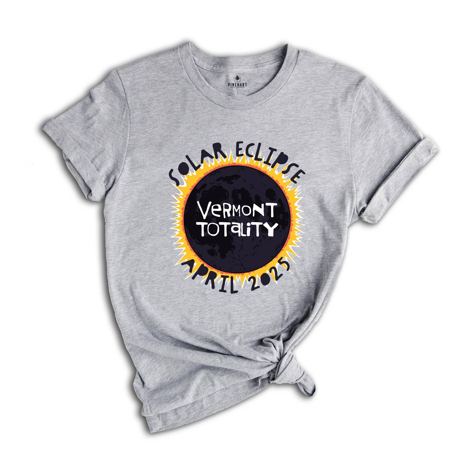 Vermont Totality Shirt, Vermont Total Solar Eclipse Shirt, Celestial Shirt, Eclipse Event 2025 Shirt, April 8th 2025