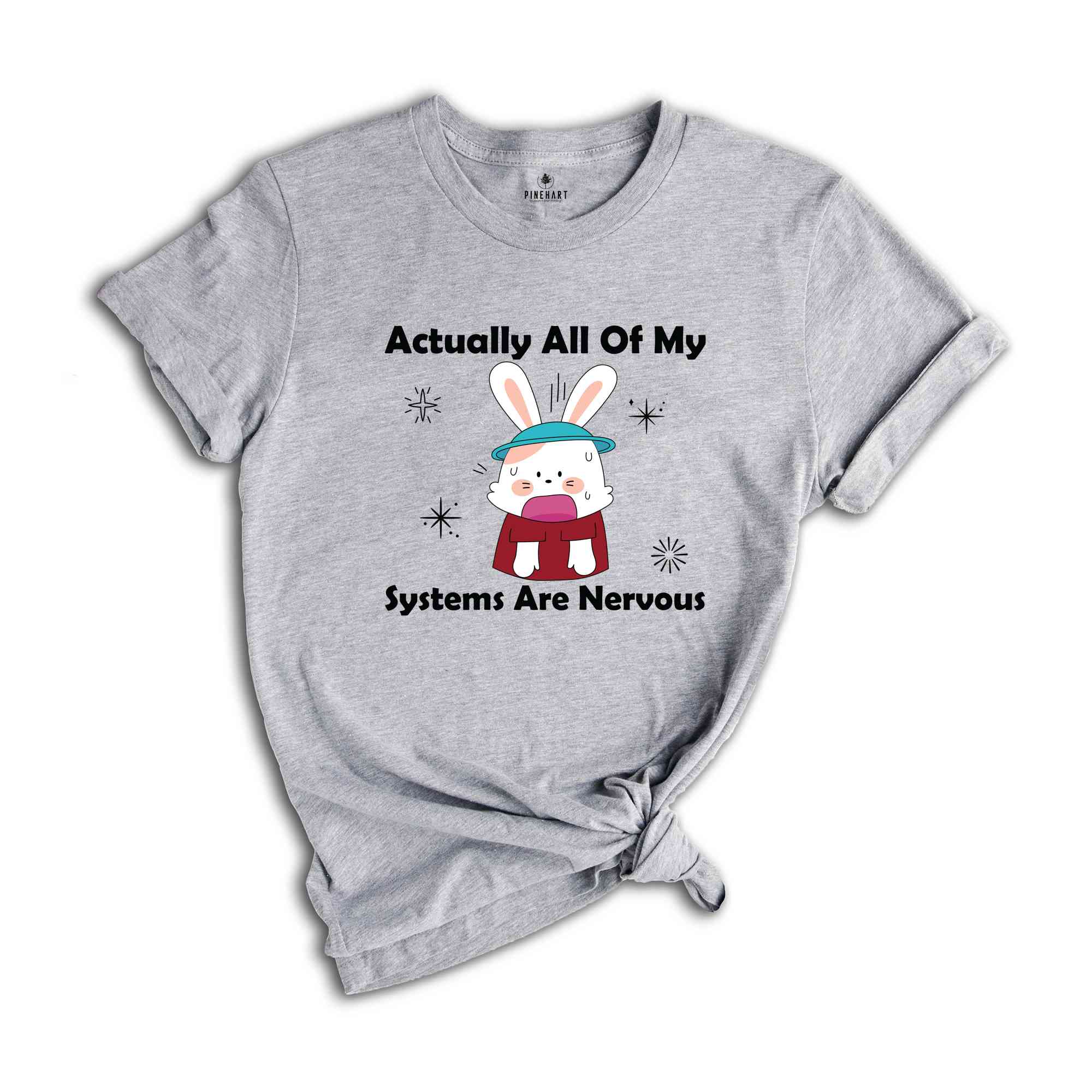 Actually All Of My Systems Are Nervous Shirt, Funny Mental Health Shirt, Anxiety Shirt, Weird Shirt, Nervous Bunny Shirt