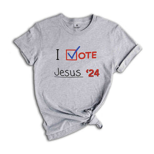 I Vote Jesus 24 Shirt, Election 2024 Shirt, Christian Shirt, Vote For Jesus Shirt, Christian Election shirt