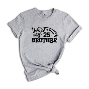 Football Brother Shirt, That's My Bro Shirt, Game Day Gift, Cheerleader Tee, Football Season T-Shirt, Football Fan Shirt