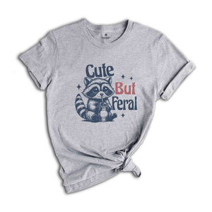 Cute But Feral Shirt, Funny Raccoon Shirt, Cute Raccoon Shirt, Trendy Mom Shirts, Funny Animal Shirt, Gift for Wife Shirt