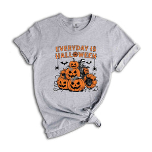 Everyday is Halloween Shirt, Halloween Shirt, Funny Halloween Shirt, Halloween Mom Shirt, Halloween Gift, Halloween Shirt