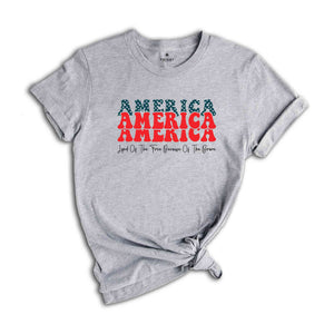 America Land Of The Free Because Of The Brave Shirt, 4th Of July Shirt, Independence Day Shirt, Patriotic Shirt, USA Shirt, America Shirt