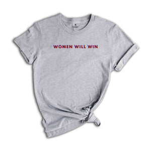 Women Will Win T-Shirt, Kamala Harris Shirt, Vote For Kamala Harris Shirt, Kamala For President Matching Shirts