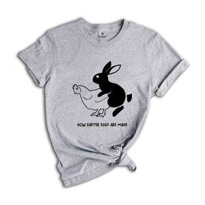 How Easter Eggs Are Really Made, Funny Easter Shirt