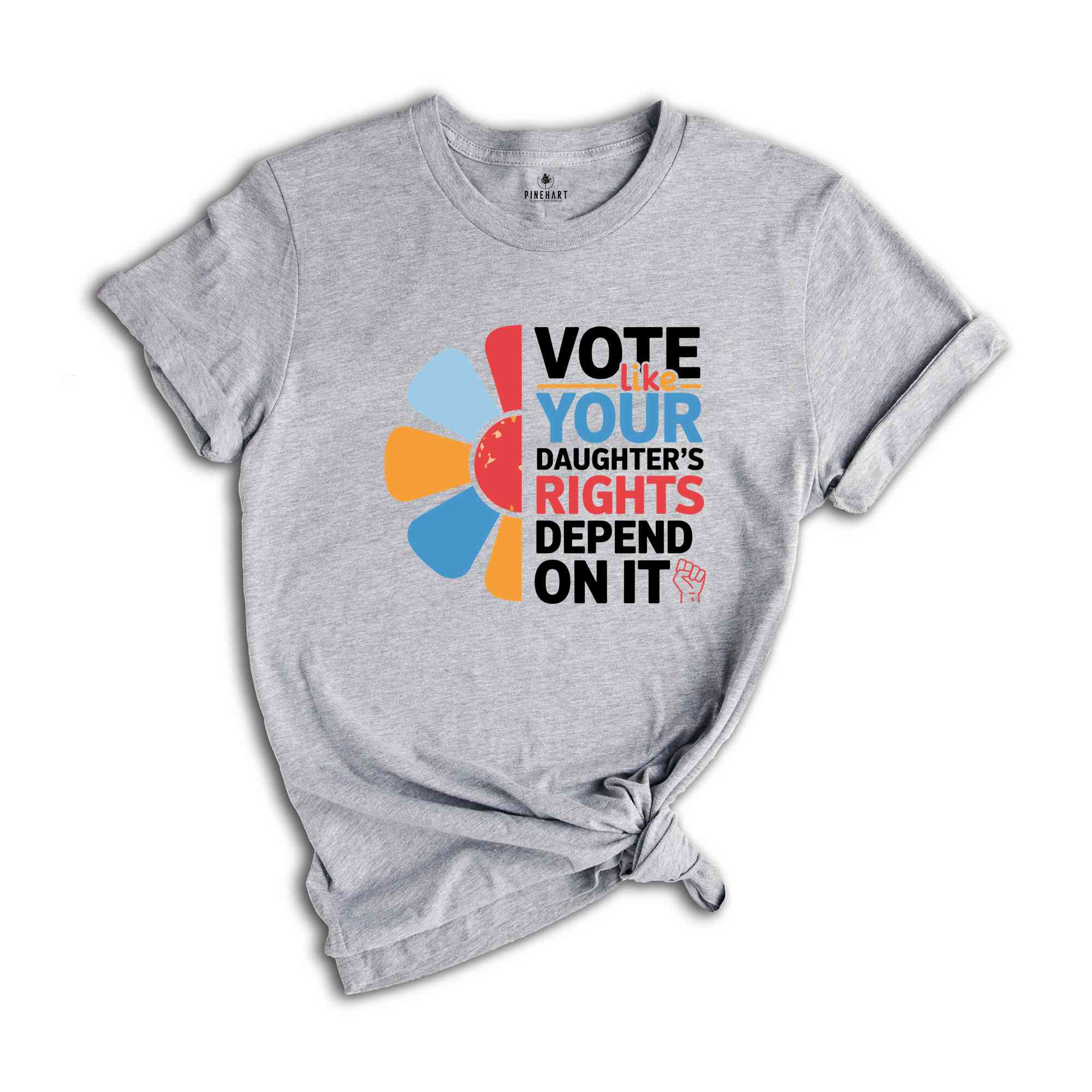 Vote Like Your Daughter's Rights Depend On It Shirt, Vote Shirt, Feminist Shirt, Women Rights Shirt, Human Rights Shirt