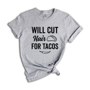 Will Cut Hair For Tacos Shirt, Hair Stylist Shirt, Hairdresser Shirt, Funny Hairstylist Shirt, Beauty Salon Shirt, Barber Funny Shirt