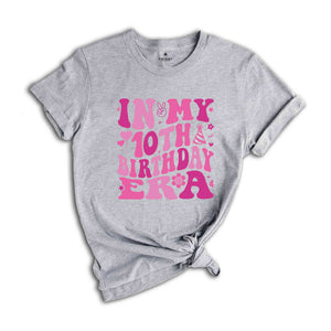 In My 10th Birthday Era Shirt, Birthday Girl Shirt, Cute Birthday Shirt, Kids Birthday Shirt, Ten Year Old Shirt, Birthday Party Shirt