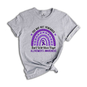 You May Not Remember But I Will Never Forget Alzheimer's Awareness Rainbow Shirt, Alzheimers Disease, Dementia Awareness