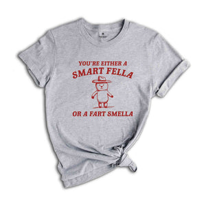 Smart Fella Or Fart Smella?, Meme T Shirt, Trash Panda T Shirt, Retro Cartoon T Shirt, Weird T Shirt, Do Not Disturb, Sarcastic Shirt