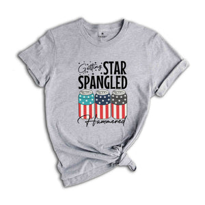 Getting Star Spangled Hammered T-Shirt, Independence Day Shirt, 4th Of July Shirt, Funny July 4th Shirt