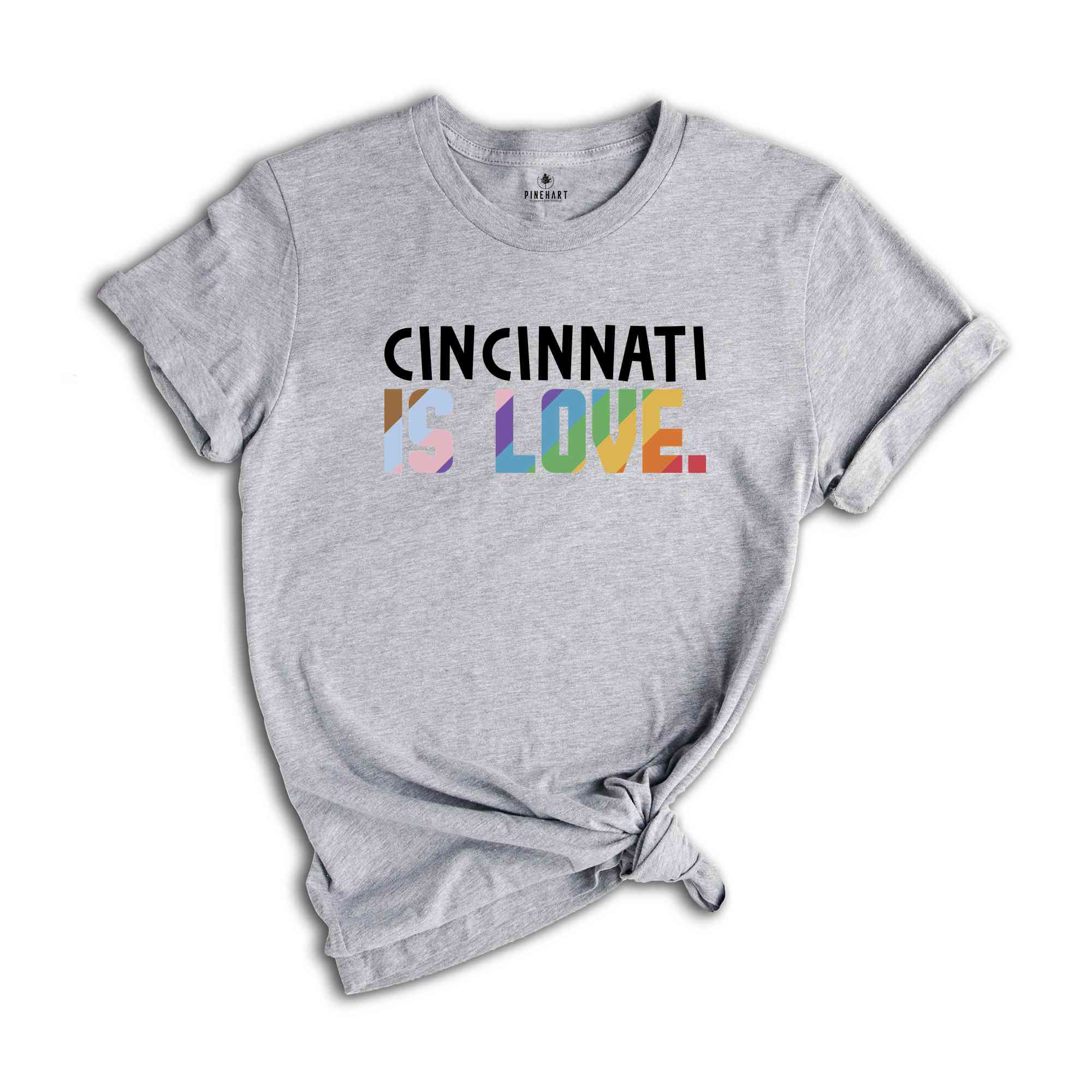 Cincinnati Is Love Shirt, LGBTQ Shirt, Pride Month Shirt, Equal Rights Shirt, Love Is Love Shirt, Pride Shirt, Gay Shirt