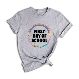 First Day of School Shirt, Happy First Day of School Shirt, Teacher Shirt, Teacher Life Shirt, School Shirts, 1st Day of School Shirt