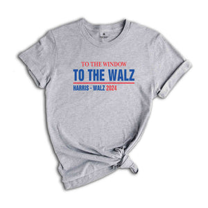 To The Window To The Walz Kamala Harris T-Shirt, Usa Presidential Elections 2024 Shirt, Anti Trump Tee, Democrat Gifts